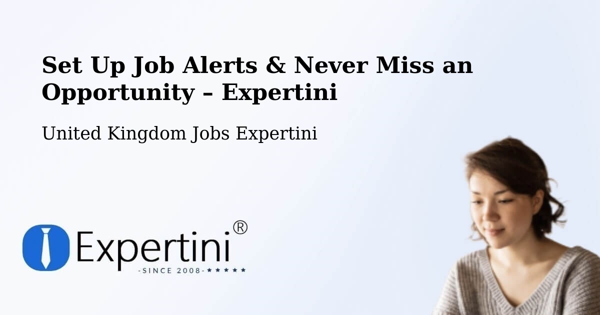 Job Alerts Guide – Get Notified About New Jobs in Hellifield - Hellifield, United Kingdom Jobs Expertini